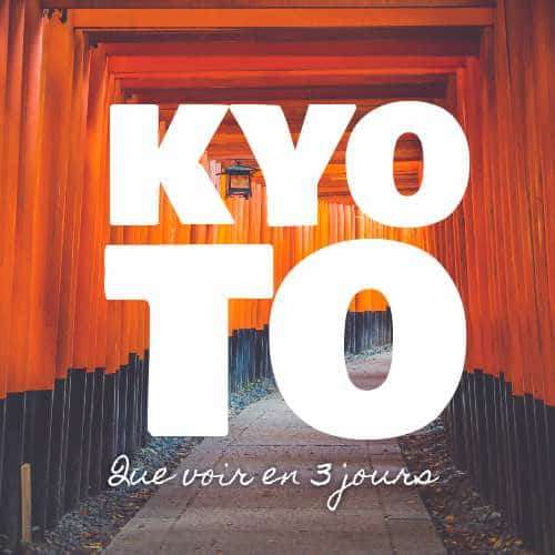 Voir Kyoto en 3 jours