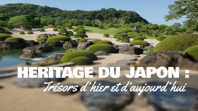 Héritage du Japon : trésors d'hier et d'aujourd'hui